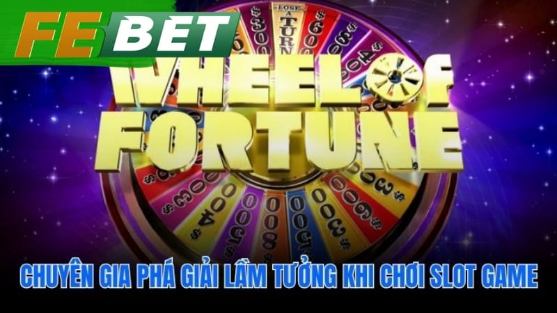 Chuyên gia vạch trần các lầm tưởng về game slot