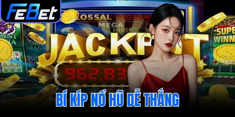 bí kíp nổ hũ dễ thắng