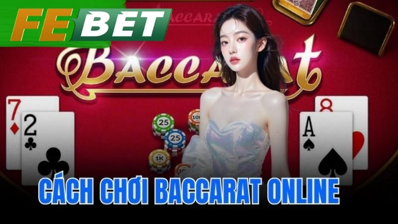 Cách chơi baccarat online