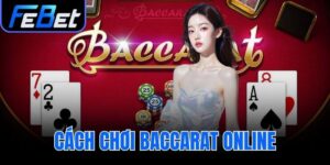cách chơi baccarat online
