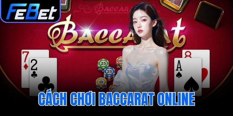 cách chơi baccarat online