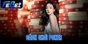 cách chơi poker
