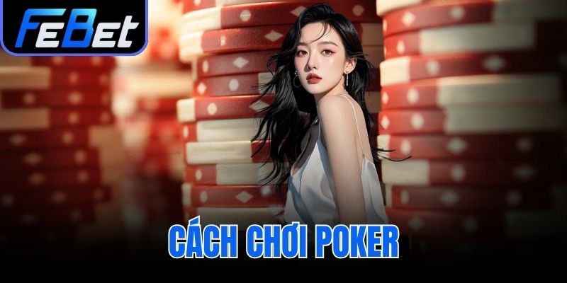 cách chơi poker