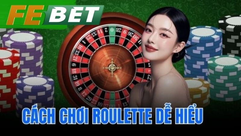 cách chơi roulette dễ hiểu
