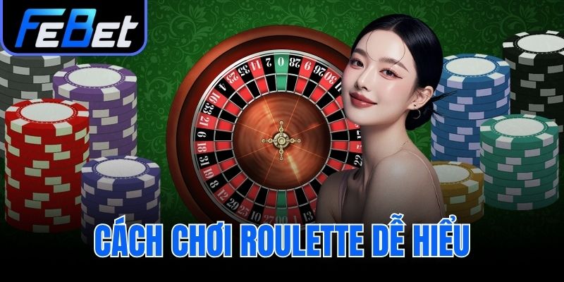 cách chơi roulette dễ hiểu