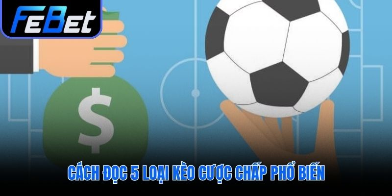 Cược chấp là gì và cách đọc các tỷ lệ phổ biến