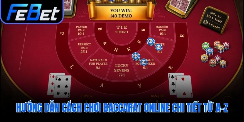 Hướng dẫn cách chơi baccarat online qua các quy định chính