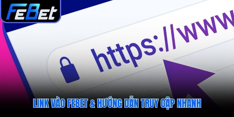 Link chính thức đảm bảo quá trình truy cập nhanh và an toàn