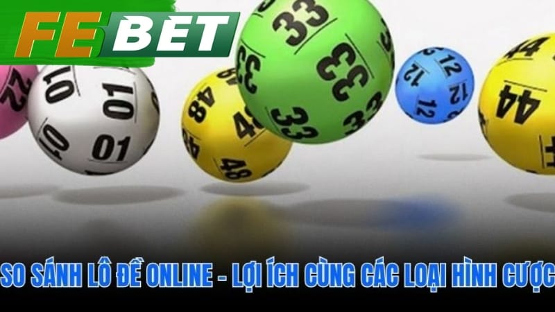 Lô đề online ưu thế vượt trội so với hình thức truyền thống