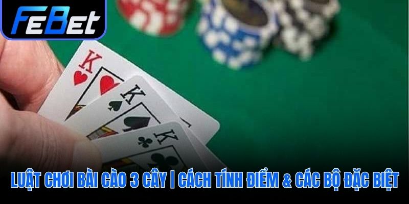 Cách chơi bài cào với quy tắc tính nút và bộ đặc biệt