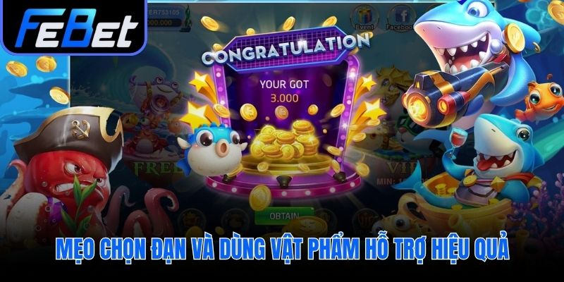 Hướng dẫn chọn đạn và vật phẩm cho từng loại mục tiêu