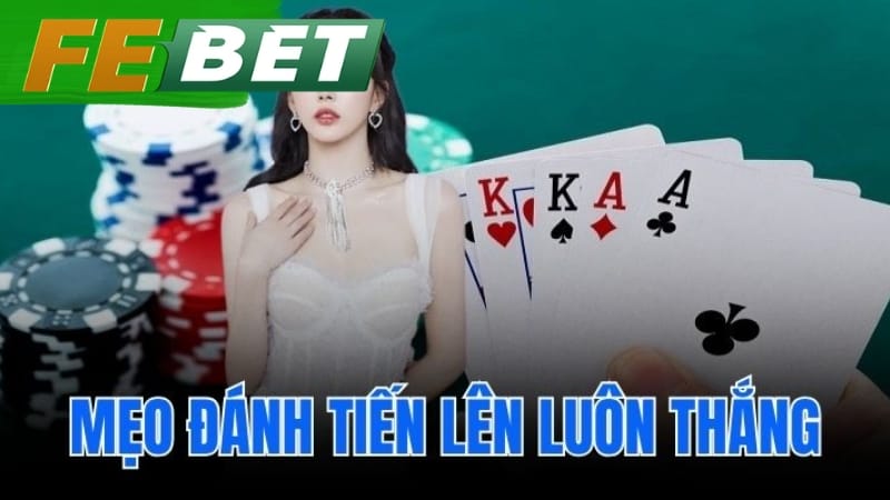 mẹo đánh tiến lên luôn thắng