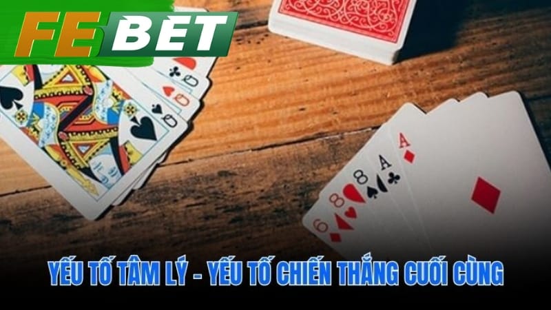 Kiểm soát cảm xúc và quan sát đối thủ tạo lợi thế