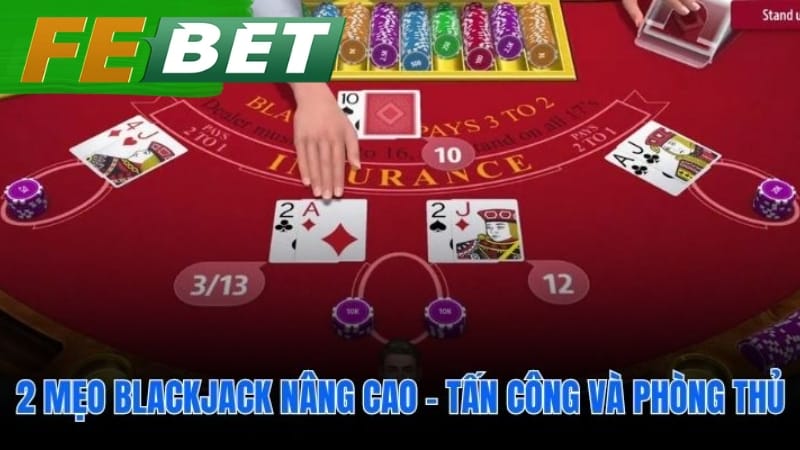 Chủ động kiểm soát ván bài với chiến thuật công thủ