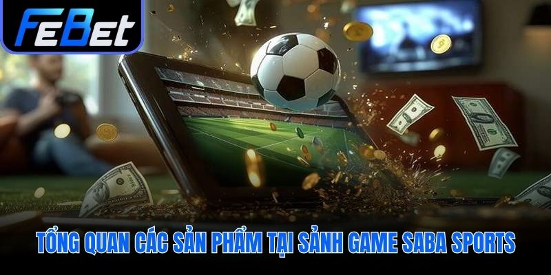 SABA SPORTS hội tụ thể thao thực ảo và Esports