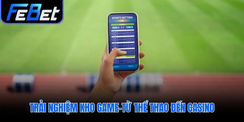 Tải app febet để chơi game thể thao và casino