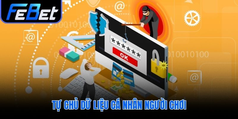 Trao quyền kiểm soát dữ liệu củng cố quyền riêng tư