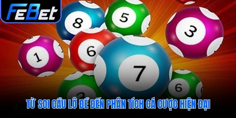 Soi cầu lô đề dịch chuyển từ niềm tin sang thống kê