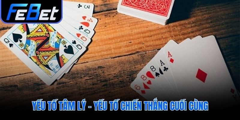 Kiểm soát cảm xúc và quan sát đối thủ tạo lợi thế
