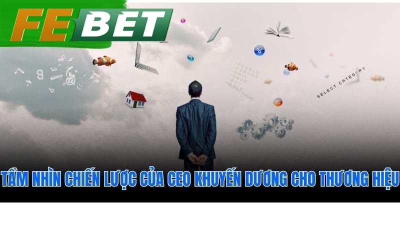 Tầm nhìn đưa febet thành nền tảng giải trí công nghệ cao