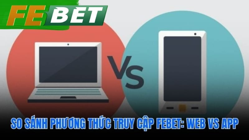 Đăng nhập febet tiện lợi trên website hoặc ứng dụng