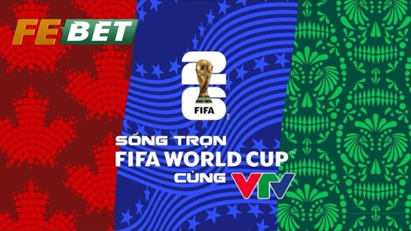 Tại sao FEBET là điểm đến lý tưởng để soi kèo World Cup 2026?