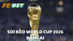 soi kèo world cup 2026 bằng AI